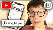 How To Find Your Watch Later Playlist On YouTube - Mobile & PC