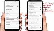 How to Fix Android Phone Shooting Picture in HEIC/HEIF Format (Change HEIC to JPG for Android)