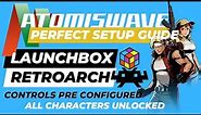 Sammy Atomiswave | Perfect Setup Guide | RetroArch LaunchBox Everything Unlocked Controls Pre Mapped