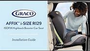 Graco Affix i-Size R129 ISOFIX Highback Booster Car Seat - Installation Video
