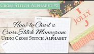 Cross Stitch Alphabet: How to Chart a Cross Stitch Monogram using Cross Stitch Alphabet | Flosstube