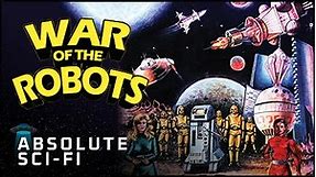 Classic Robot Battle Sci-Fi Full Movie | THE WAR OF THE ROBOTS (1978) | Absolute Sci-Fi