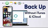 How To Backup iPhone To Computer with or without iTunes&iCloud - iOS 17