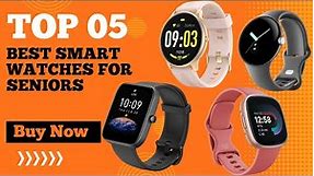 Top 5 Best Smart Watches for Seniors in 2024 | Best Smartwatches for Seniors