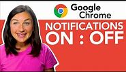 Chrome: How to Turn Notifications On and Off in Google Chrome