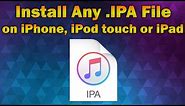 How to Install Any App IPA File on iPhone, iPod Touch or iPad (Without Jailbreak)