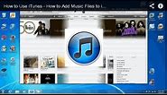 How to Use iTunes - How to Add Music Files to iTunes Library - Free & Easy