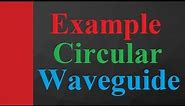 Circular Waveguide example, Circular Waveguide design in Microwave Engineering by Engineering Funda