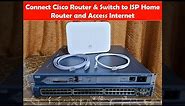 Connect Cisco Router and Switch to ISP Home Router and Access Internet