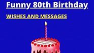 51  Best Funny 80th Birthday Wishes, Messages, & Quotes (2024)