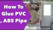 How To Glue PVC and ABS Pipe