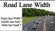 Road Lane Width | single road | Double lane road | Multi lane road