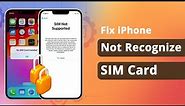 iPhone Not Recognizing SIM Card? Here is the Fix!