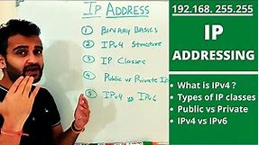 What is IP addressing? How IPv4 works| ipv4 vs ipv6 | 5 types of ip classes | public vs private ip