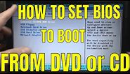 How To Set Your BIOS To Boot From DVD or CD