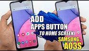 How To Add Apps Button To Home Screen - Samsung Galaxy A03s