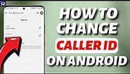 How to easily Change Caller ID on Android phones (2023)!