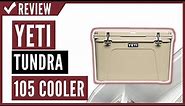 YETI Tundra 105 Cooler Review