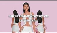 How to recolor the mirrored cas background!!