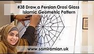 #38 Draw a Persian Orosi Glass Islamic Geometric Pattern