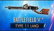 Battlefield 5: TYPE 11 LMG REVIEW ~ BF5 Weapon Guide (BFV)