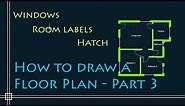 AutoCAD 2D Basics – Tutorial to draw a simple floor plan (Fast and effective!) PART 3