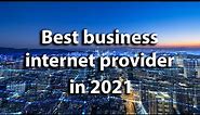 The best business internet provider in 2021