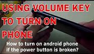 Turn on Android phone with defective power button 2024