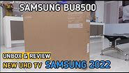 UNBOX & REVIEW SAMSUNG BU8500 | NEW UHD 2022