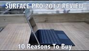 Surface Pro 5 Review - 10 Reasons To Buy