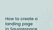 How to Create a Landing Page in Squarespace — Squarespace Web Design