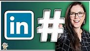 How to Use Hashtags on LinkedIn: A Strategy for Growth