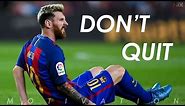 DON'T QUIT, IT'S POSSIBLE ! - Football Motivation - Inspirational Video - Nihaldinho Official