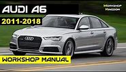 Audi A6 (2011-2018) Workshop Manual - How to DOWNLOAD the PDF - Repair Service Guide