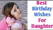 Best Birthday Wishes For Daughter | Birthday Wishes For Daughter