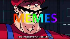 Mario I am 4 Parallel Universes Ahead of You Meme Compilation