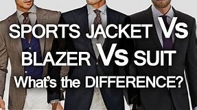 Sports Jacket - Blazer - Suit - What's The Difference? | 3 Classic Menswear Pieces