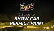 How to: 5 Steps to a Show Car Finish with Meguiar's