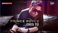 PRINCE ROYCE - Eres Tú (Official Web Clip)