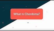 What is Chordoma? (Rare Cancerous Tumor)