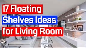17 Floating Shelves Ideas for Living Room