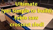 DIY Table Saw Crosscut Sled: How to Build a Safe and Accurate Jig with Hold-Downs and Stop Block