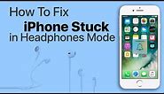 How to Fix iPhone Stuck in Headphones Mode