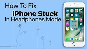 How to Fix iPhone Stuck in Headphones Mode