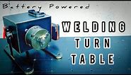 DIY Welding Turn Table Positioner Battery Powered