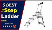 ✅ Top 5: Best Step Ladder For Home Use 2021[Tested & Reviewed]