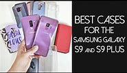 Best Cases for the Samsung Galaxy S9 & S9 Plus
