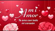 ¡TE AMO con todo mi corazón, AMOR MIO! ☆ Mensajes bonitos de amor para dedicar y regalar a mi pareja