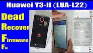Huawei Y3-2 (LUA-U22) Dead After Flash Fix Just Red Light with Software | Urdu Hindi