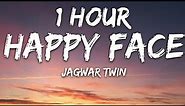 Jagwar Twin - Happy Face (Lyrics) 🎵1 Hour🎵